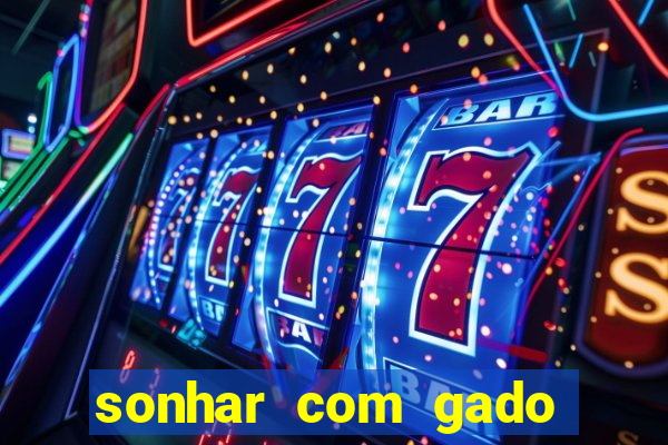 sonhar com gado jogo do bicho